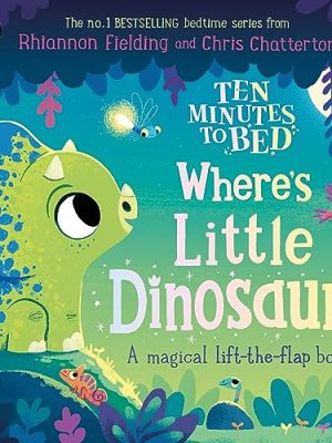 Ten Minutes to Bed: Where's Little Dinosaur?