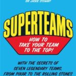 Superteams: How to Take Your Team to the Top