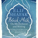 Black Milk : On Motherhood and Writing