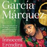 Marquez 2014: Innocent Erendira And Other Stories
