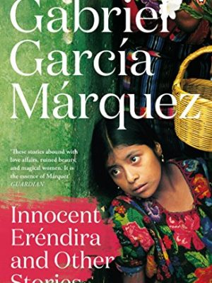 Marquez 2014: Innocent Erendira And Other Stories