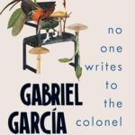 Marquez 2014: No One Writes To The Colonel