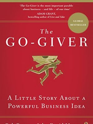 The Go-Giver: A Little Story About a Powerful Business Idea