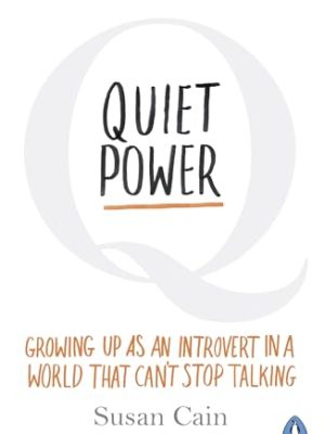 Quiet Power: Growing Up as an Introvert in a World That Can't Stop Talking