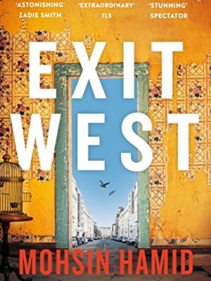 Exit West: SHORTLISTED for the Man Booker Prize 2017