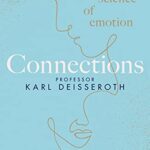 Connections: The New Science of Emotion
