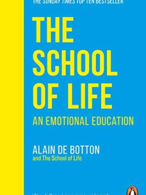 The School of Life : An Emotional Education