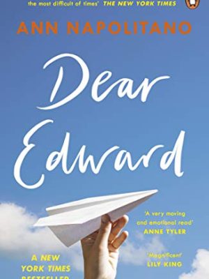 Dear Edward: The Heart-warming New York Times Bestseller