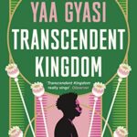 Transcendent Kingdom: Shortlisted for the Women’s Prize for Fiction 2021