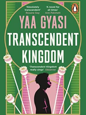 Transcendent Kingdom: Shortlisted for the Women’s Prize for Fiction 2021