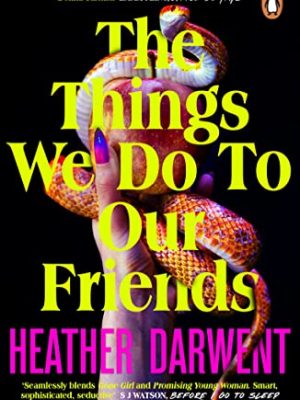 The Things We Do To Our Friends