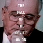 Collapse: The Fall of The Soviet Union