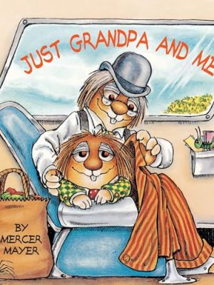 Look-Look: Just Grandpa and Me Mercer Mayer's Little Critter