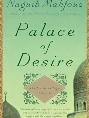 Palace Of Desire The Cairo Trilogy, Volume 2