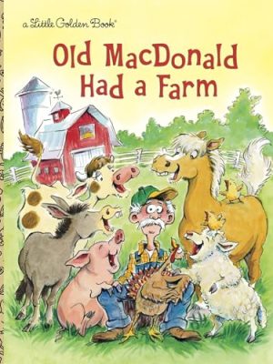 Little Golden Book: Old Macdonald Had a Farm