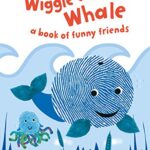 Wiggle and the Whale : A Book of Funny Friends