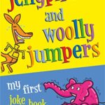 Jellyphants and Woolly Jumpers: My First Joke Book