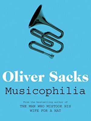 Musicophilia: Tales of Music and the Brain
