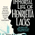 The Immortal Life of Henrietta Lacks
