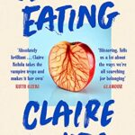 Woman, Eating: 'Absolutely brilliant - Kohda takes the vampire trope and makes it her own' Ruth Ozeki