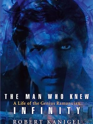 The Man Who Knew Infinity : A Life of the Genius Ramanujan