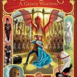 he Land of Stories: A Grimm Warning : Book 3