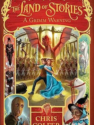 he Land of Stories: A Grimm Warning : Book 3
