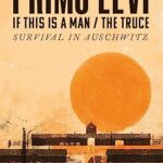 If This Is A Man/The Truce (50th Anniversary Edition): Surviving Auschwitz