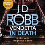 Vendetta in Death: An Eve Dallas thriller (Book 49)