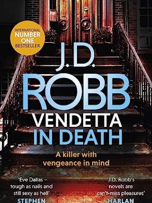 Vendetta in Death: An Eve Dallas thriller (Book 49)