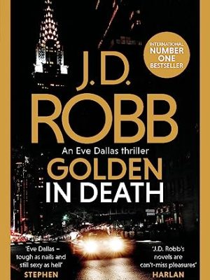 Golden In Death : An Eve Dallas thriller (Book 50)