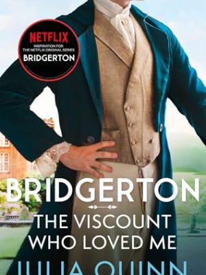 Bridgerton: The Viscount Who Loved Me (Bridgertons Book 2) : The Sunday Times bestselling inspiration for the Netflix Original Series Bridgerton