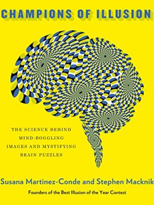 Champions of Illusion: The Best Illusions of the Twenty-First Century