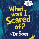 What Was I Scared Of?