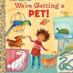 Little Golden Book: We're Getting a Pet!
