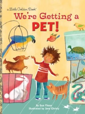 Little Golden Book: We're Getting a Pet!