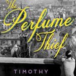 The Perfume Thief : A Novel