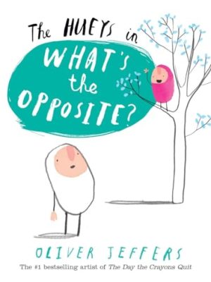 The Hueys 2: What's The Opposite?