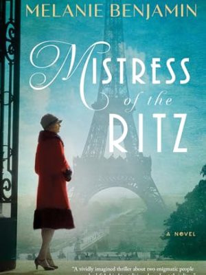 Mistress Of The Ritz: A Novel
