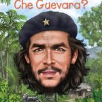 Who Was?: Who Was Che Guevara?
