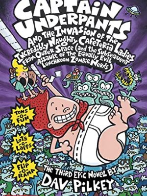 Captain Underpants and the Invasion of the Incredibly Naughty Cafeteria Ladies From Outer Space