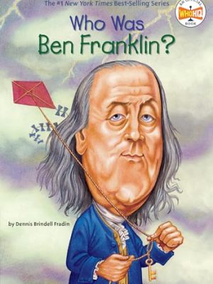 Who Was?: Who Was Ben Franklin?