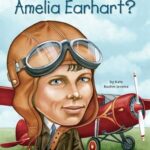 Who Was?: Who Was Amelia Earhart?