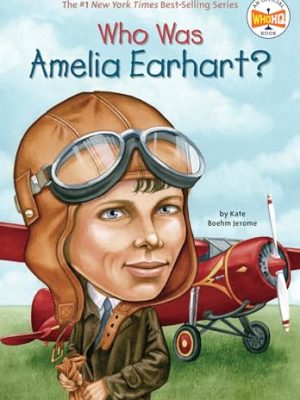 Who Was?: Who Was Amelia Earhart?