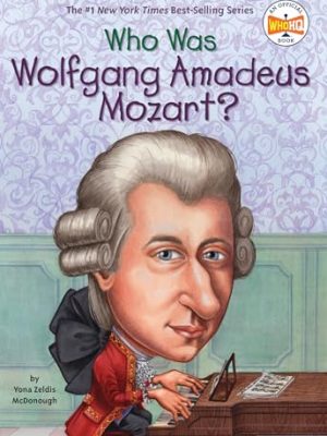 Who Was?: Who Was Wolfgang Amadeus Mozart?