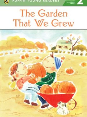 Puffin Young Readers 2: The Garden That We Grew