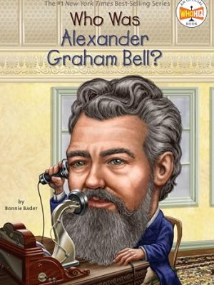 Who Was?: Who Was Alexander Graham Bell?