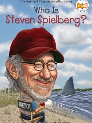 Who Was?: Who is Steven Spielberg?