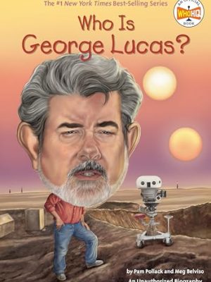 Who Was?: Who is George Lucas?