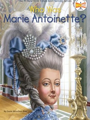 Who Was?: Who Was Marie Antoinette?